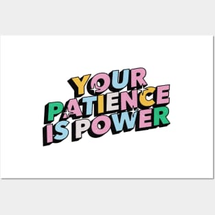 Your patience is power - Positive Vibes Motivation Quote Posters and Art